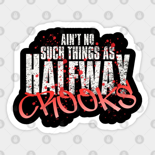 HALFWAY CROOKS Sticker by RMFD ART